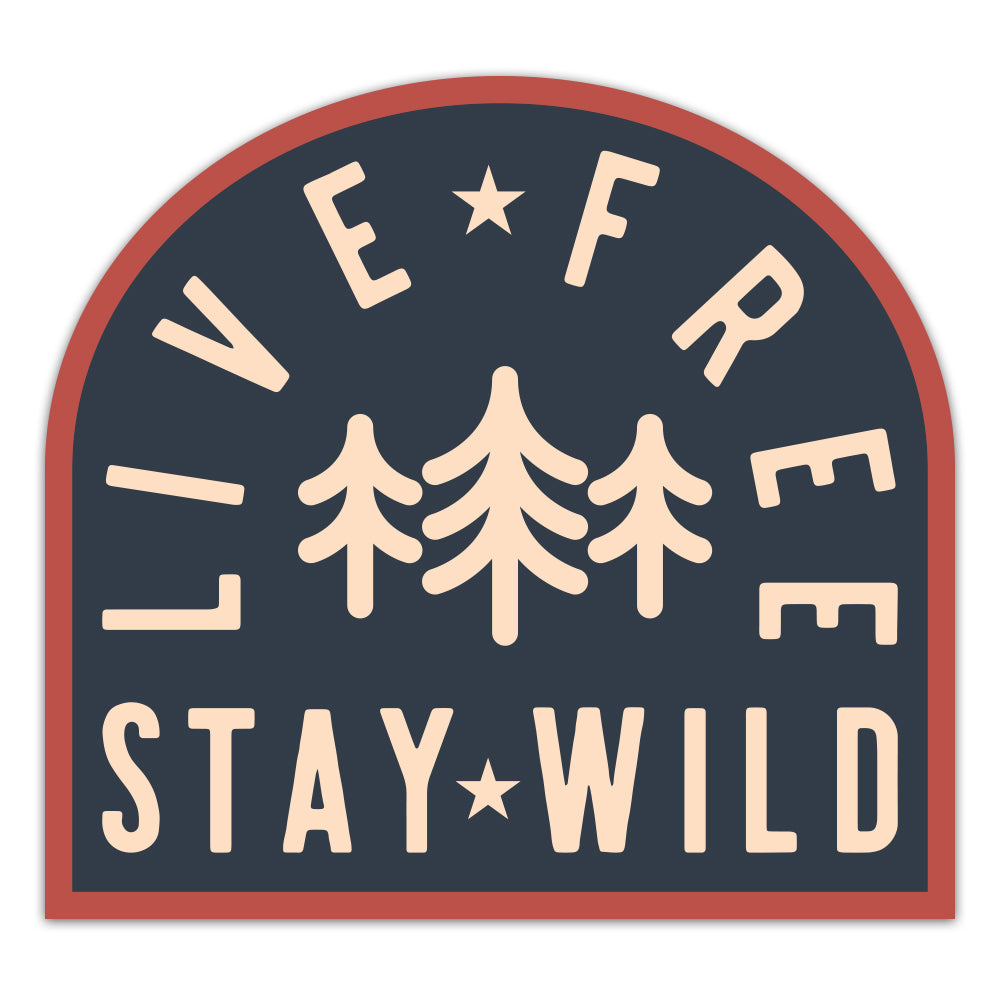 Live Free Stay Wild - Sticker