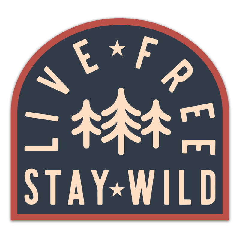 Live Free Stay Wild - Sticker