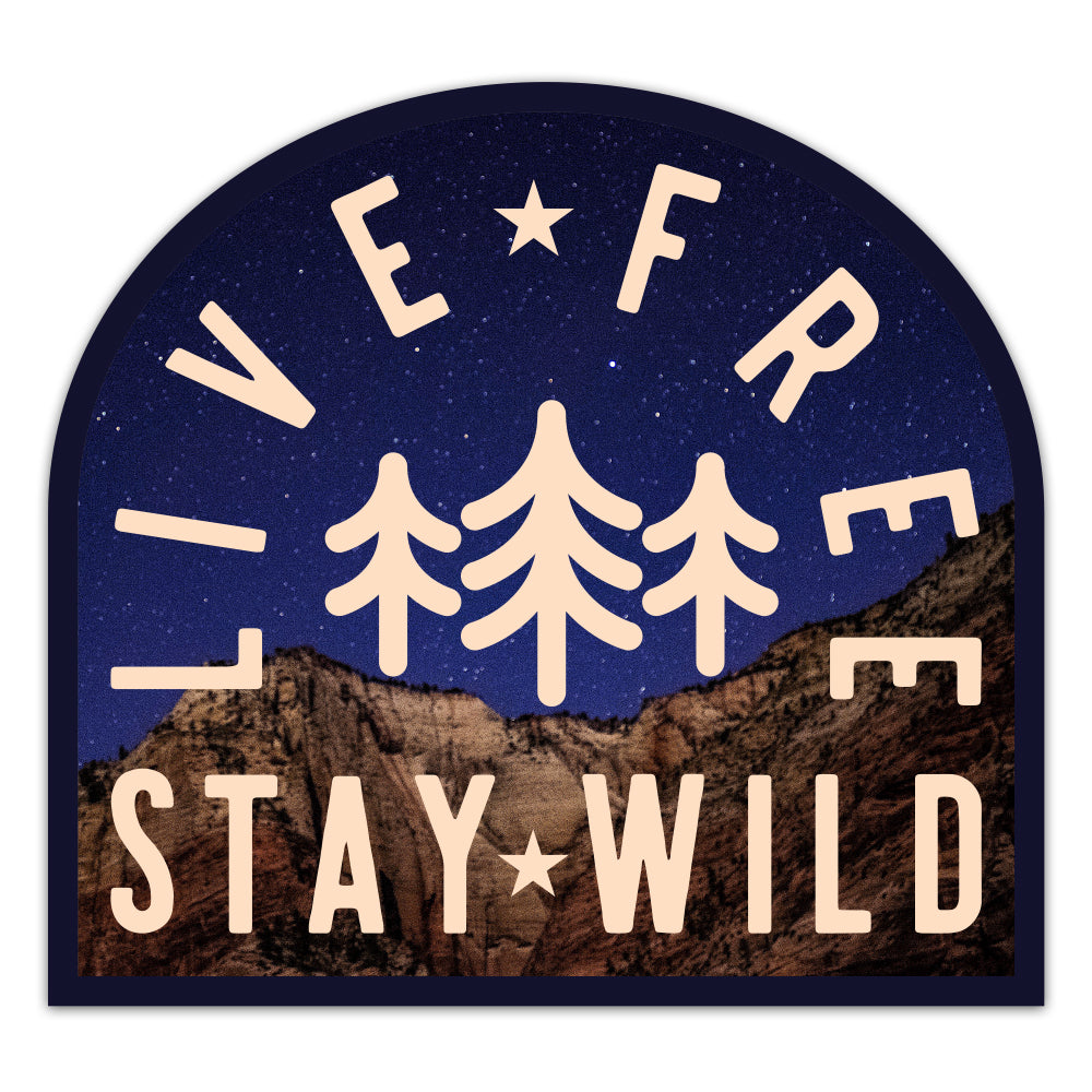 Live Free Stay Wild - Sticker
